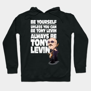 Always be Tony Levin Hoodie